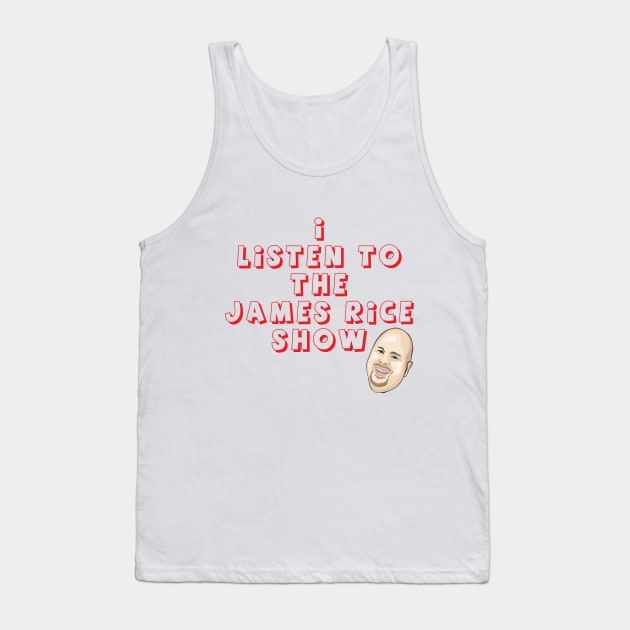 The James Rice Show Tank Top by The 100 Pound War